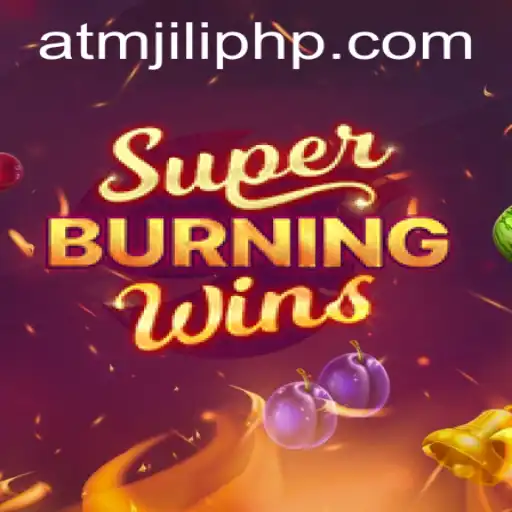Discover the Thrills of SuperBurningWins at ATMjili.com